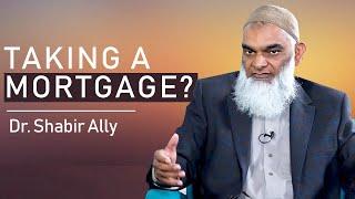 Can Muslims Take a Mortgage to Buy a House? | Dr. Shabir Ally
