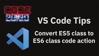 VS Code tips — Converting ES5 classes to ES6 classes