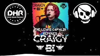 Craigy B! -  Lewis Capaldi Remixes (Mix By Dave Ayre)