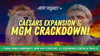 Caesars Palace Expansion, Vegas Media Conspiracy, MGM Cracks Down & Circa 2 Coming Soon?