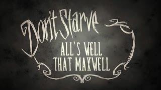 Don't Starve: All's Well That Maxwell