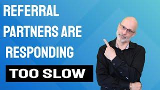 What To Do When A Referral Partner Is Slow To Respond - Awesome Referral Networking Tips!