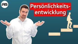 Wie funktioniert Persönlichkeitsentwicklung (wirklich)?