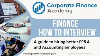 Finance How to Interview - How to Hire FP&A and Accounting