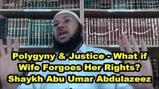 Polygamy - Giving Up Rights? - Shaykh Abu Umar Abdulazeez