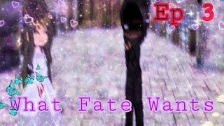 What Fate Wants || Ep3 || Bl || Enjoy 