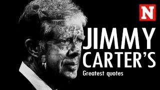 Jimmy Carter's Greatest Quotes