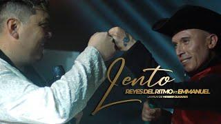 Lento - Reyes Del Ritmo ft Emmanuel | VIDEOCLIP OFICIAL 2024