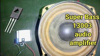 Make diy powerful Ultra Bass amplifier || how to make 13003 transistor amplifier at home|use old CFL