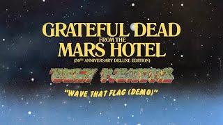 Grateful Dead - Wave That Flag (Demo) [Official Audio]