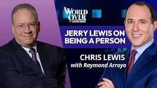 The World Over May 23, 2024 | JERRY LEWIS ON BEING A PERSON: Chris Lewis with Raymond Arroyo