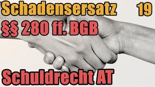 Schadensersatz §§ 280 ff. BGB - Schuldrecht I 19