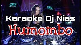 Karaoke Dj Lagu Nias-Humombo ||  Karaoke Dj Nias || Humombo