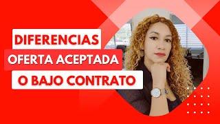 COMPRANDO CASA POR PRIMERA VEZ- Diferencias entre Oferta Aceptada y Bajo Contrato