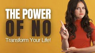 The Power of No: Transform Your Life!