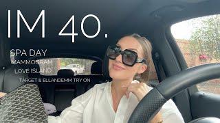 I'M 40! SPA, MAMMOGRAM, 20s, 30s v 40s, TARGET & ELLANDEMM, LOVE ISLAND REUNION PREDICTIONS, RANTSSS