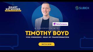 In Conversation with Timothy Boyd, Telia Company | Smart Networks Expert Talk Show Series