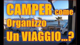 CAMPER - COME ORGANIZZARE un VIAGGIO - il mio metodo