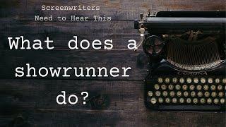 What does a showrunner do?