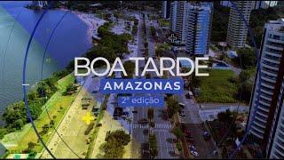 Jornal Boa Tarde Amazonas 2ª Edição - 24.07.2024