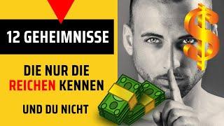 12 GEHEIME Geldregeln - Das Geld-Wissen der Reichen. Von dem sie nicht wollen, dass du es kennst !