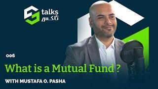 Ep#6 | What is a Mutual Fund? ft Mustafa O. Pasha