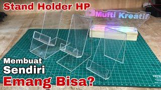 Cara Membuat Stand HP dari AKRILIK BEKAS