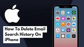 How To Delete Email Search History On iPhone (Full Guide)