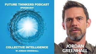 47: Jordan Greenhall - Why We Need Collective Intelligence During Global Collapse