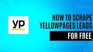 How to scrape Yellowpages for free business leads