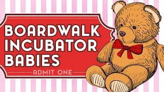 The Boardwalk Incubator Babies of Coney Island and Atlantic City