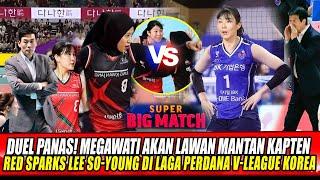 MEGA LATIHAN DGN RED SPARKS! MEGAWATI AKAN LAWAN MANTAN KAPTEN RED SPARKS LEE SO-YOUNG DI V-LEAGUE!