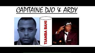 CAPITAINE DJO - TSAMBA BAHI ft. ARDY