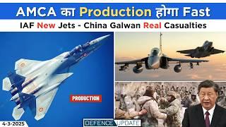 Defence Updates - AMCA Fast Production, China Galwan Real Loss, IAF New Jets, ISI On Ram Mandir