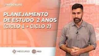 Planejamento de estudo 2 anos (Ciclo 1 MEDCURSO + Ciclo 2 MED)