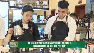 Lễ hội cà phê Buôn Ma Thuột lần thứ 8: Khẳng định vị thế cà phê Việt