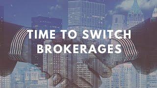 Why Change Your Brokerage...