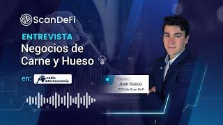 Juan Gasca, CCO de Scan DeFi en “Negocios de Carne y Hueso”por Radio Intereconomía