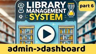 #06 Creating Admin Panel in PHP | PHP Online Library Management System for Beginners