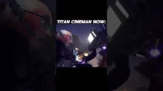 Titan Cinemaman Glow Up #shorts #trending #viral