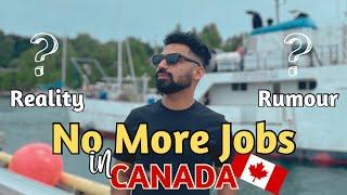 Unemployment in Canada | Reality or Rumour ? | Why there are no jobs in Canada ?