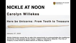 Carolyn Willekes - Here be Unicorns: From Tooth to Treasure