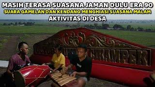 MALAM DI KAMPUNG,,DI HIASAI SUARA GAMELAN MENGINGATKAN SUASANA JAMAN DULU ERA 90,Pedesaan Jawa Barat