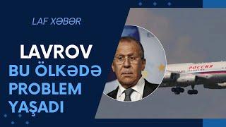 ŞOK:Lavrov bu ölkədə çətin ANLAR yaşadı: Təyyarəsi…