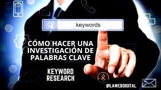 Cómo hacer un estudio de palabras clave o Keyword Research.