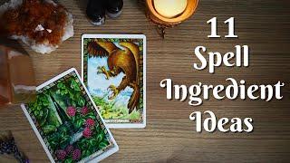 11 SPELL INGREDIENT IDEAS || Spellcrafting For Beginner Witches