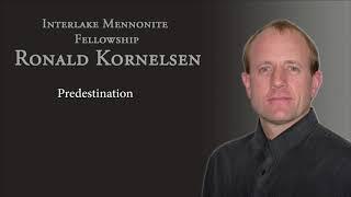 Ronald Kornelsen - Predestination - IMF Church