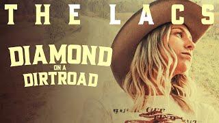 The Lacs- Diamond on a Dirtroad (Official Music Video)