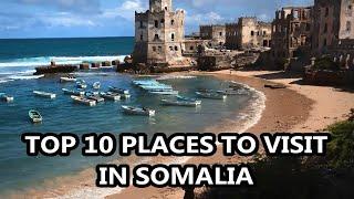 Discover Somalia: Top 10 Must-Visit Destinations