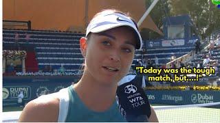 Paula Badosa Interview after beating Lulu Sun in Dubai R1